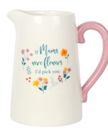 If Mums Were Flowers Ceramic Flower Jug